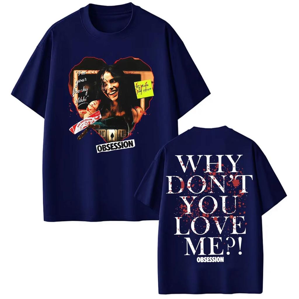 2026 Summer Hot Sale Obsession Horror Why You Don't Love Me T Shirts Y2k Unisex Printed Short Sleeve Casual Outdoor Cotton Tee