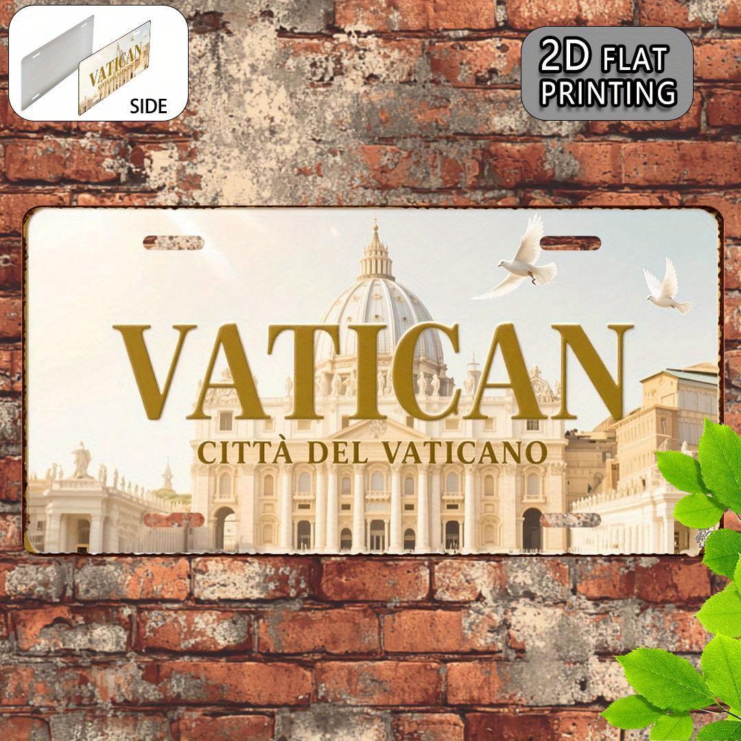 

HD Aluminum Metal Sign Vatican Citt Del Vaticano Vintage License Plate Style Wall Decor Retro St Peters Basilica Dove Desig 15x30cm(5.9x7.8inch)