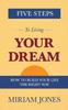 Libro Five Steps To Living Your Dream : How To Build Your Life the Right Way
