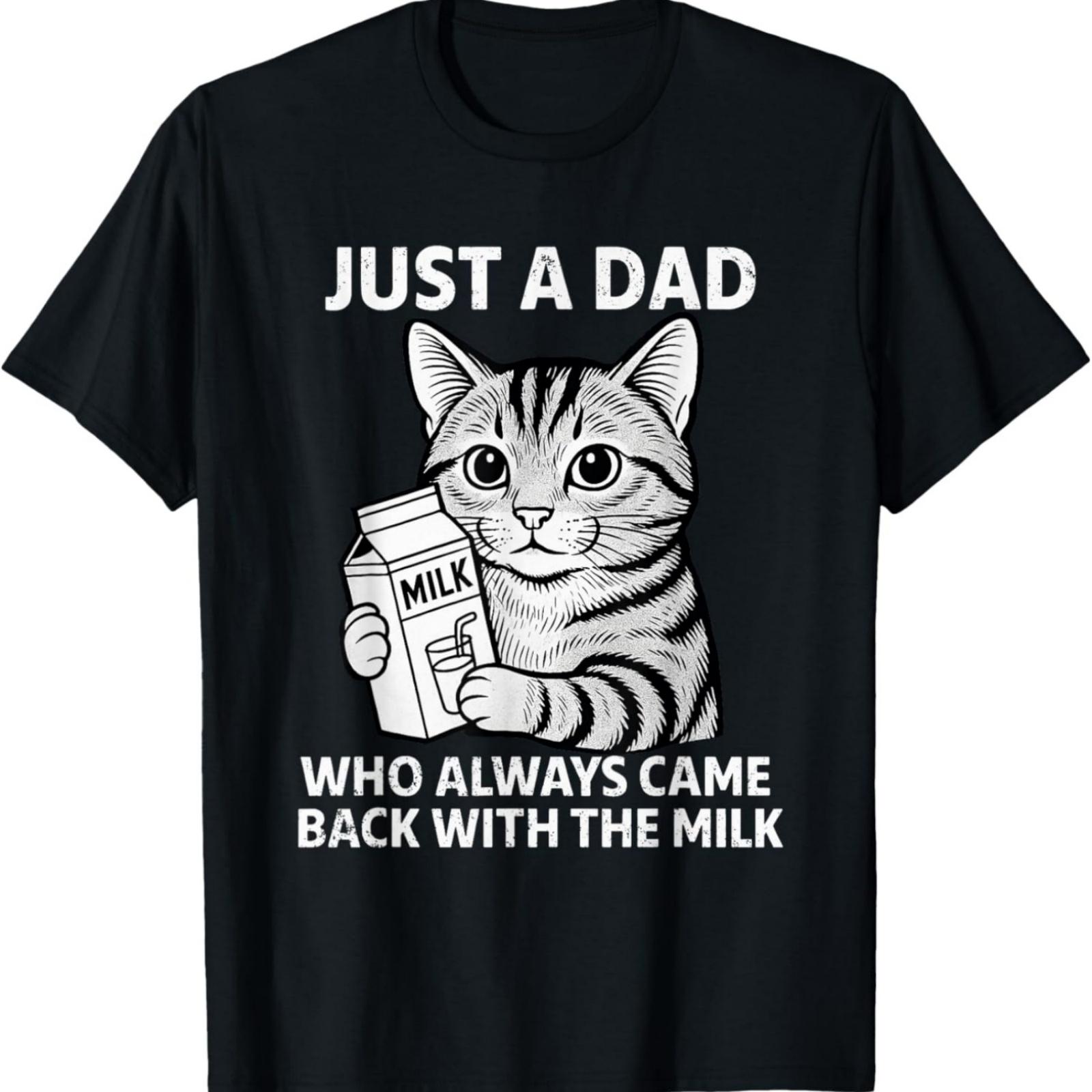 Just A Dad Who Always Came Back With The Milk Cat Fathers T-Shirt XXXXXL разноцветный