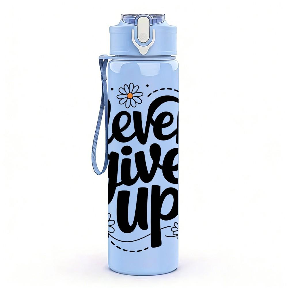 1PC Never Give Up Motivational Quote Lettering 750ml Color Plastic Sports Water Bottle Leakproof Flip Straw Lid Suitable for Sports Office Home Use