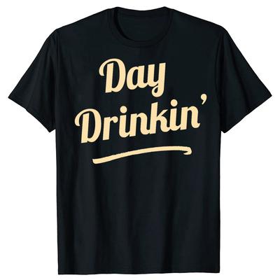 Day Drinkin Drinking Graphic Tshirts Men Fashion Casual Tshirt 100 Cotton Loose Oversized Crewneck Collar Hip Hop T Shirt