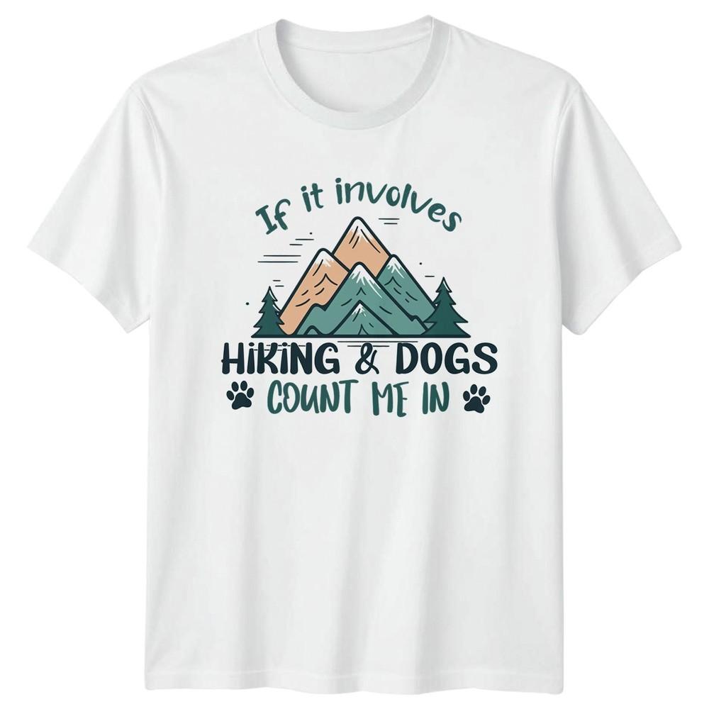If It Involves Hiking Dogs TShirt Hiking Dog Outdoor Birthday Gift