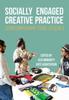 Bok Socially Engaged Creative Practice : Contemporary Case Studies