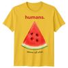Humans Above All Else Watermelon Inspirational Sayings Men Women Graphic Tee