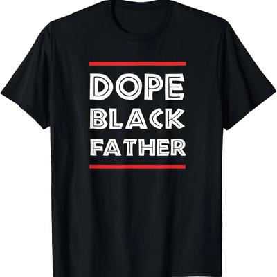 Dope Black Father Dad African American Gift T-Shirt