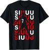 Siuuuu Funny Soccer Present for Soccer Lovers Fan Unisex T-Shirt
