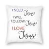 I Need Follow Love Jesus Pillowcase Polyester Linen Velvet Creative Zip Decorative Throw Pillow Case Home Cushion Cover