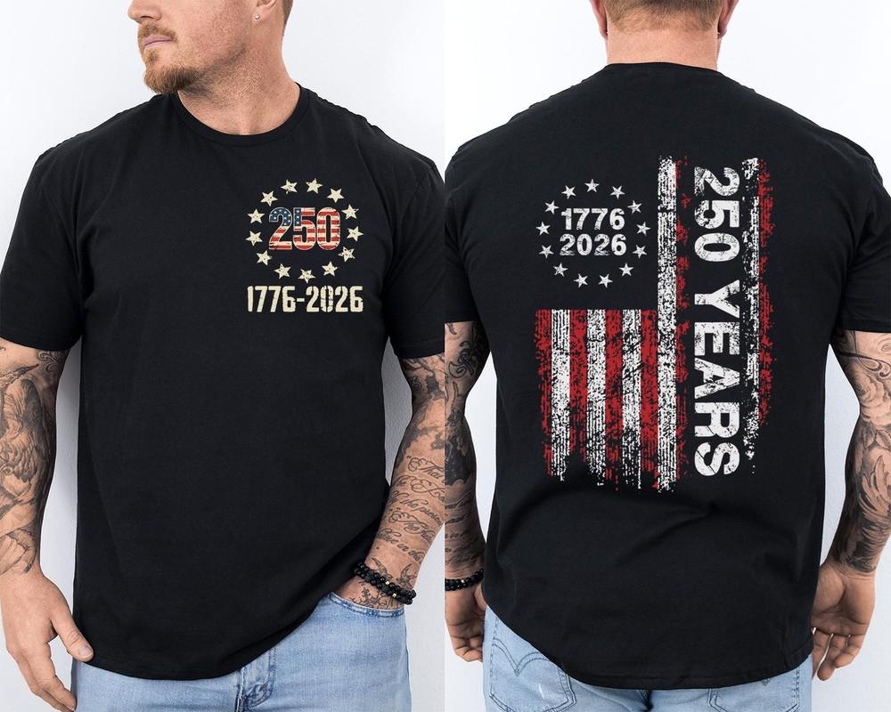 250 Years Of Independence America 250th Years Anniversary Front amp; Back TShirt Unisex T-Shirt XXL