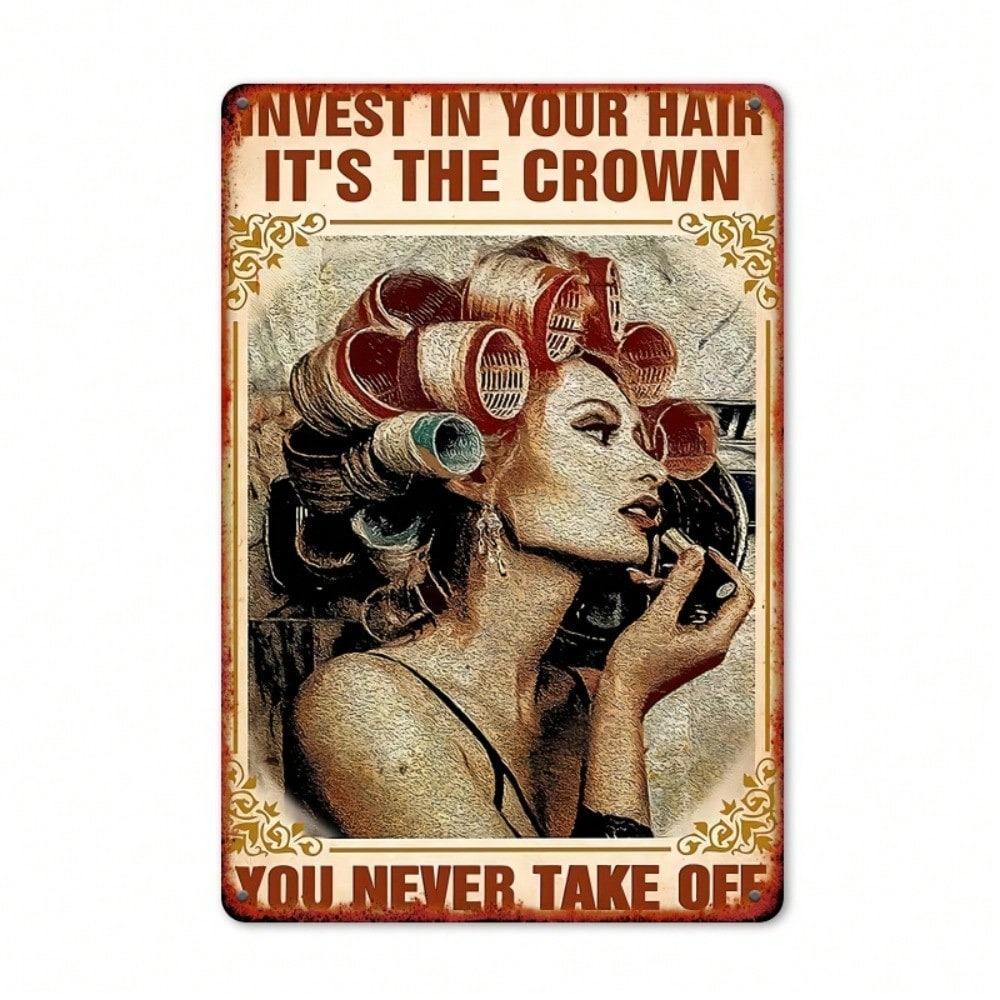 Tikbrian Retro Iron Tin Sign Invest In Your Hair It Is The Crown Vintage Metal Wall Decor 8x12 Inch Rustic Home Decoration