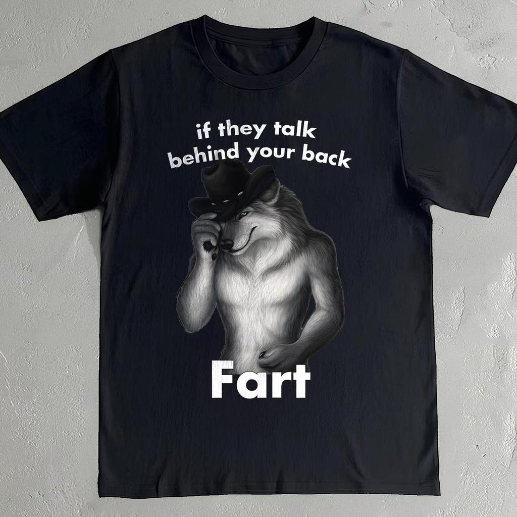 Funny Wolf Shirt - If They Talk Behind Your Back Fart Meme Tee