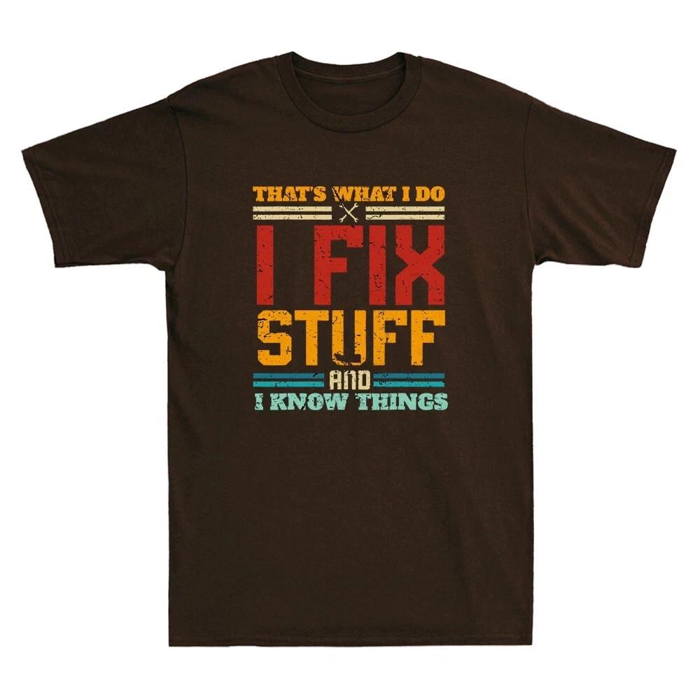 I Fix Stuff And I Know Things Funny Distressed T-Shirt M