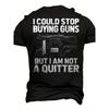 European Sizes Not a Quitter Men's 3D Graphic T-Shirt - Bold I Can Stop, But I'm Not a Deserter Propaganda Slogan