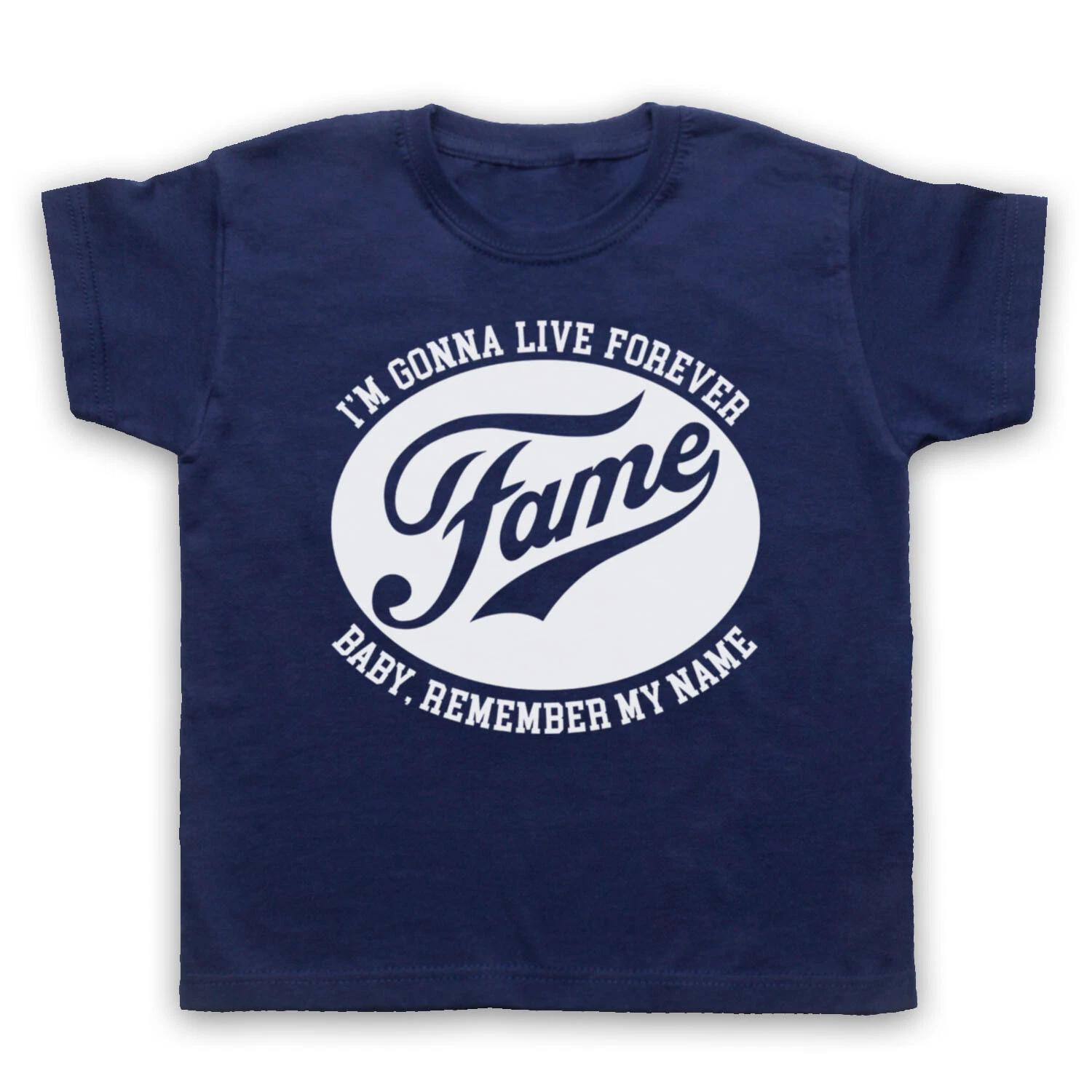 I M GONNA LIVE FOREVER BABY REMEMBER MY NAME FAME KIDS CHILDS Boys Baby Children T-shirt 160