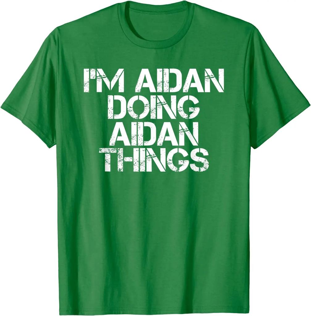 I'M AIDAN DOING AIDAN THINGS Funny Birthday Name Gift Idea T-Shirt Male Hip hop Tees Cotton T Shirts Custom