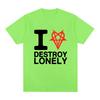 I Heart Love Destroy Lonely T Shirt Unisex Women Clothing Fashion Harajuku Opium Tshirt 100 Cotton Casual Cozy Oversized Tshirts