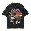 Men Women T Shirt Stupid Canadian Wolf Bird Sarcastic Loon Bird Washed T Shirts Summer Tee Shirt Streetwear Loose Cotton Clothes