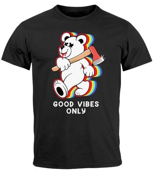 Mens T-Shirt Good Vibes Only Teddy Bear Axe Sarcasm Teachwear Fashion- 4XL