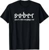 SOBER Son Of A Bitch Everythings Real Alcoholics AA Recovery T-Shirt