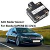 Car Cruise Control Radar Sensor ACC 3Q0907561D, 3Q0907561E, 3Q0907561C, 3Q0907572B For VW Skoda