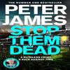 Stop Them Dead by Peter James Hardback Book 9781529089967