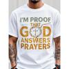 Europäische Größen "Ich bin der Beweis, dass Gott Gebete erhört" Christliches T-Shirt für Männer & Frauen - Weiß Rundhals Kurzarm.