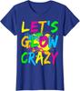 Lets Glow Crazy Party Retro Neon 80s Rave Color Gift Ladies' Crewneck T-Shirt Unisex T-Shirt