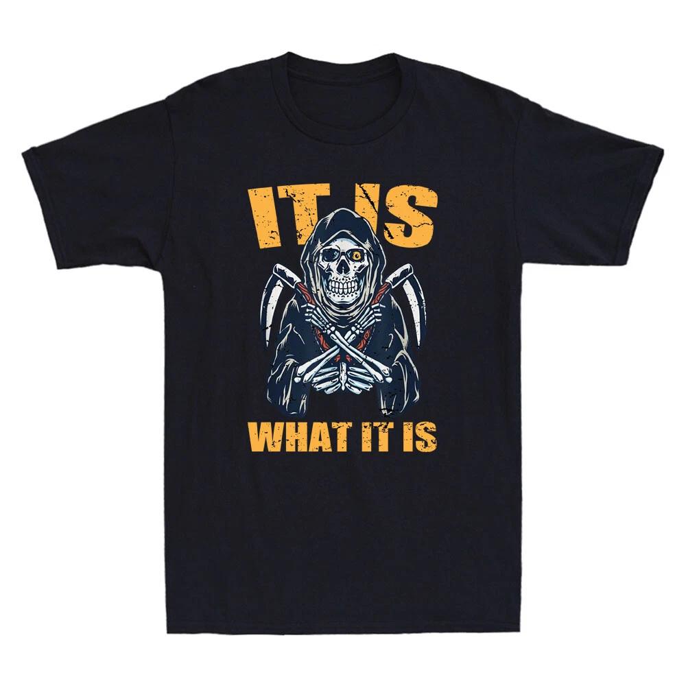 It Is What It Is Cloaked Skeleton Grim Reaper Vintage Men s Short Sleeve T-Shirt XXL