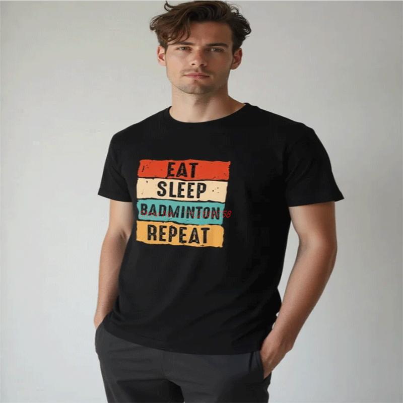 Funny Eat Sleep Badminton Repeat Vintage T Shirts Graphic Cotton Short Sleeve Tshirts Birthday Gifts Summer Shirts And Tshirts