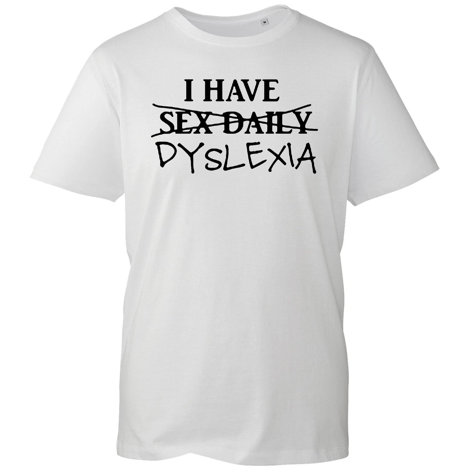 I Have Se* Daily Dyslexia T-shirt Funny Adult Parody Top Men s Unisex Gift Tee XL