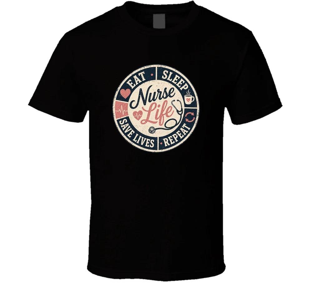 Eat Sleep Saves Lives Repeat Nurse Work Job Occupation T Shirt