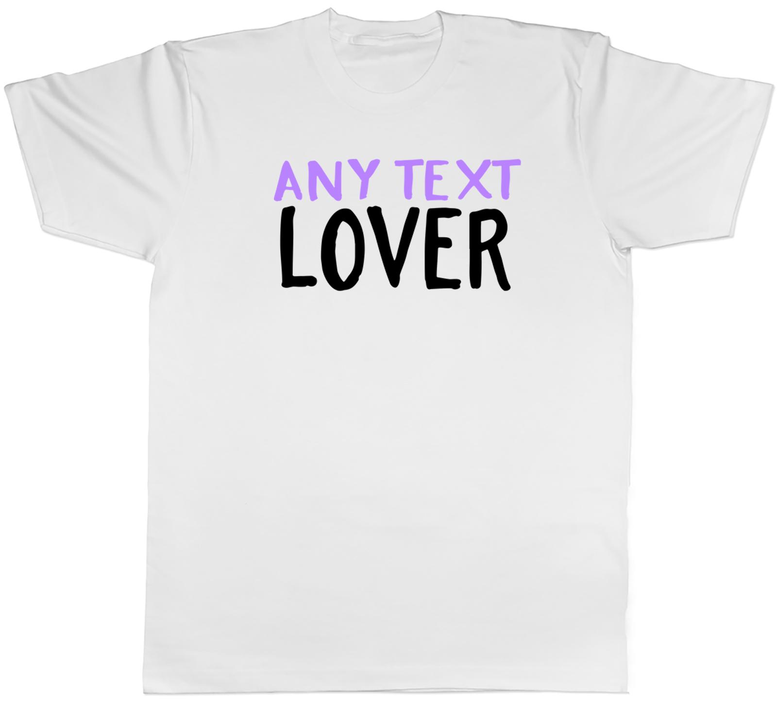 Personalised Any Custom Text Lover Unisexs TShirt Passion Love Interest Tee Gift S