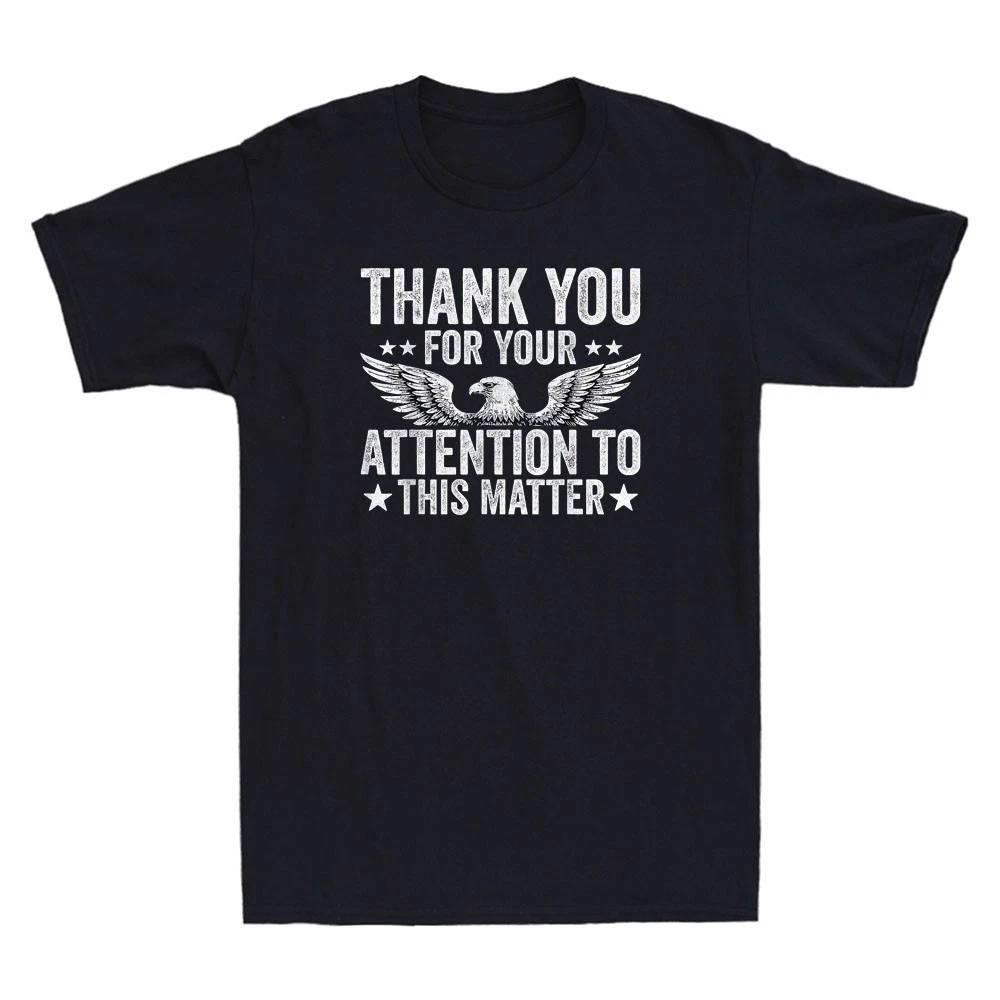 Thank You For Your Attention To This Matter Funny Saying Vintage Men s T-Shirt S