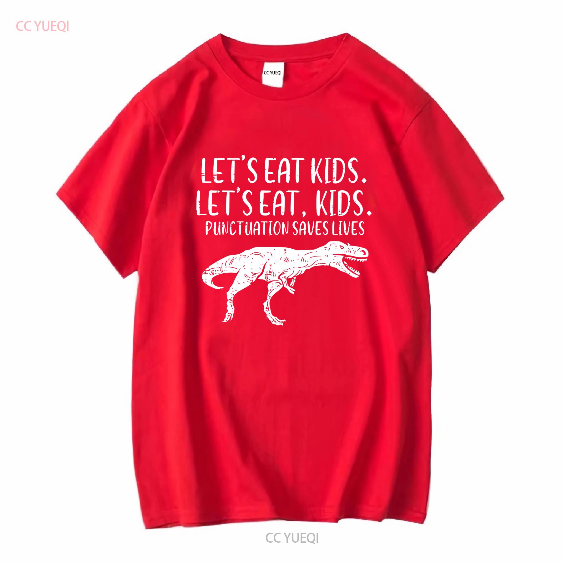 Lets Eat Kids Punctuation Saves Lives Dino Funny Teacher Men T Shirt long or short sleeves vintage Washed Slightly Versatile S