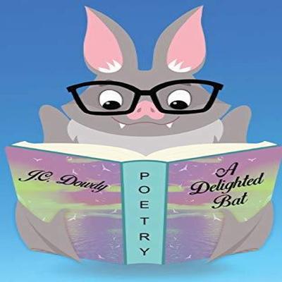 A Delighted Bat by J C Dowdy Paperback Book 9781645520559