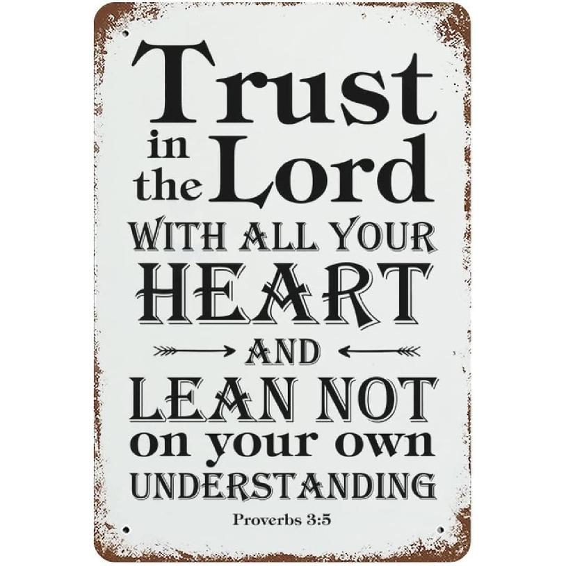 Vintage Tin Sign Trust In The Lord With All Your Heart And Lean Not On Your Own Understanding Wall Art Decor Metal Sign Quote Plaque Poster For Home