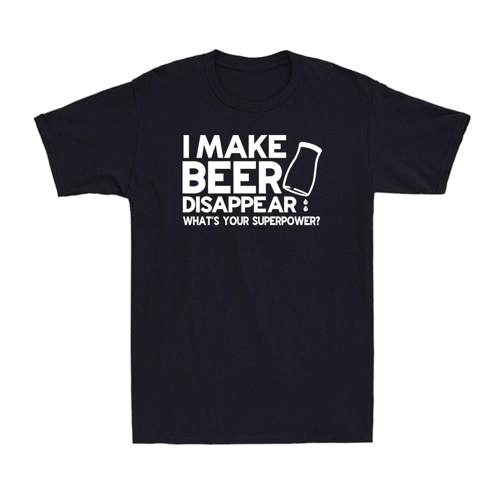 I Make Beer Disappear Whats Your Superpower Beer Drinking Lovers Men s T-Shirt S разноцветный