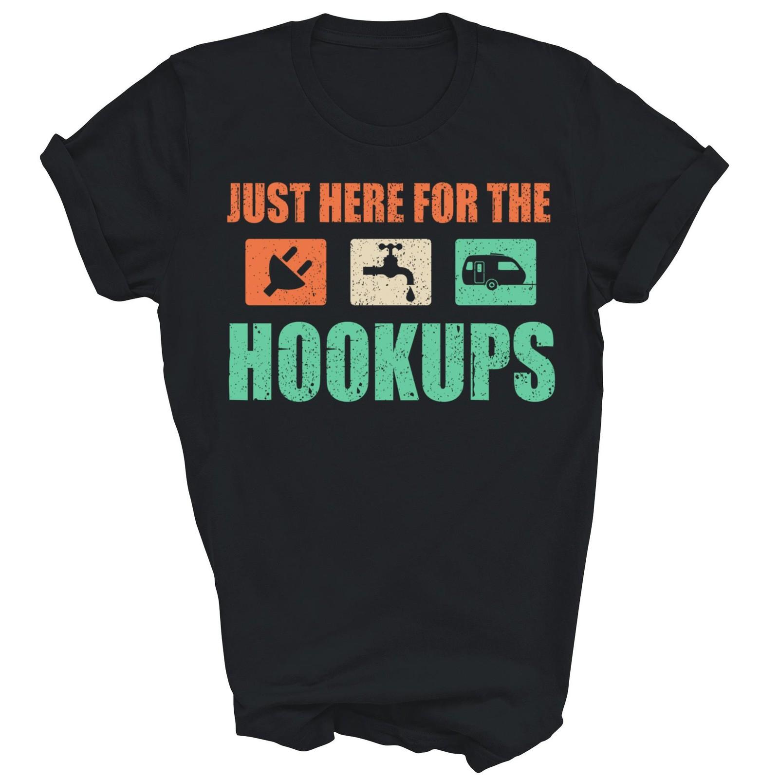 Just Here For The Hookups Motorhome Camping Rv Camp Shirt Gift Unisex T-Shirt S