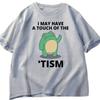Ich habe vielleicht einen Hauch von Tism Lustiges T-Shirt Autismus Retro T-Shirt Kurzarm T-Shirt Lässig Herren O-Ausschnitt T-Shirt Tee Tops Sommer