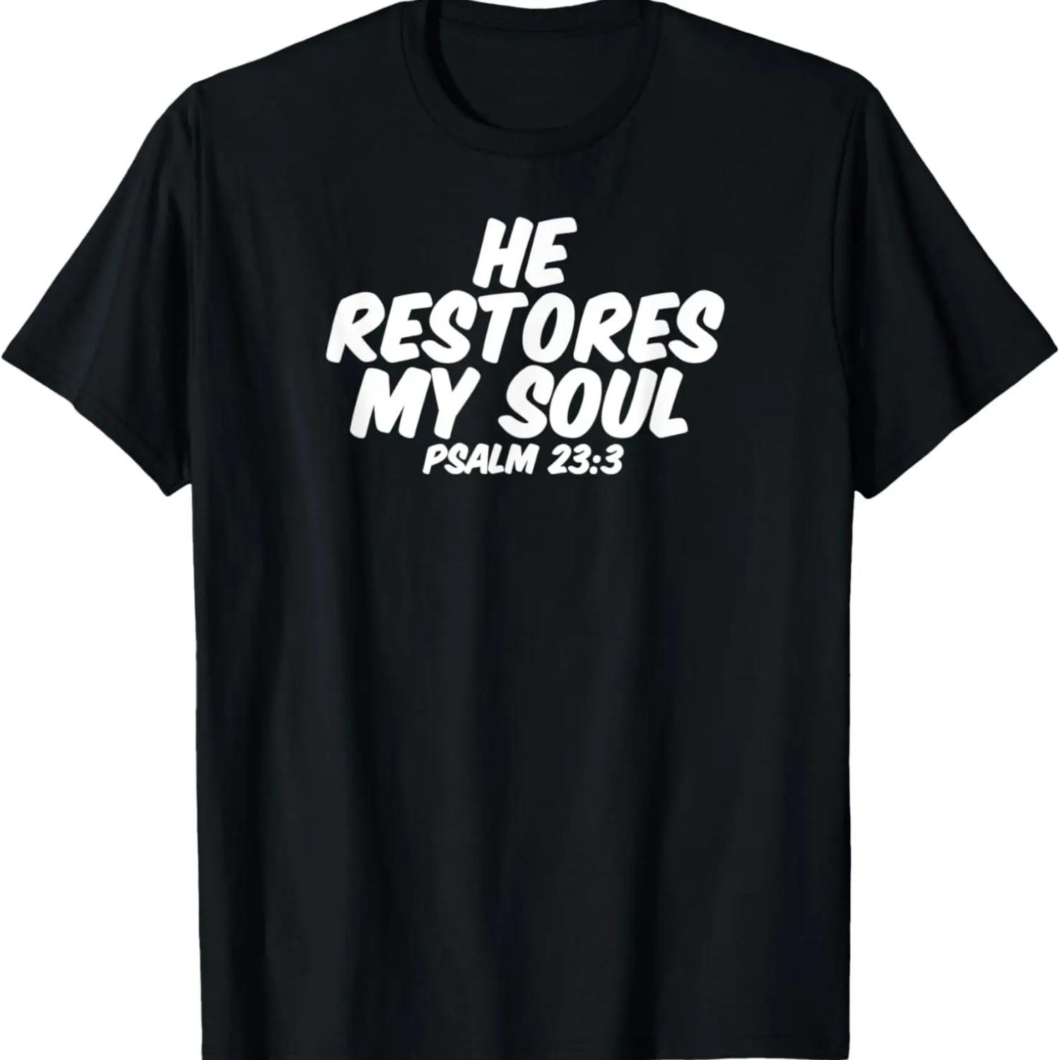 He Restores My Soul Psalm 23_3 Christian T-Shirt S