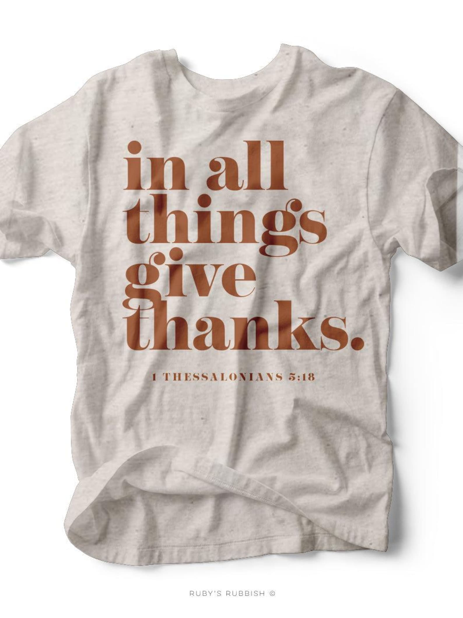 In All Things Give Thanks | Seasonal T-Shirt | Ruby s Rubbish® XL