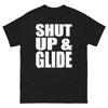 Shut Up and Glide Bold Statement Funny Design T-Shirt