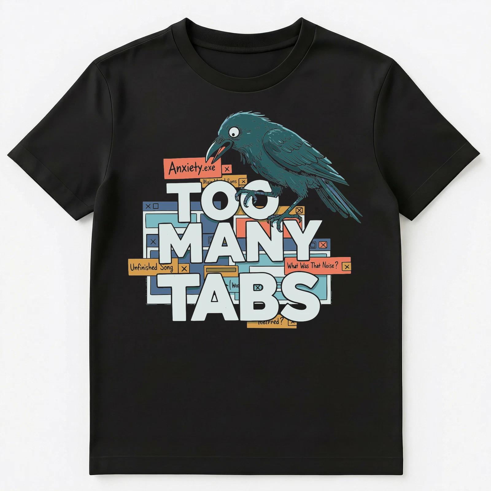 Anxious Person Overwhelmed Too Many Tabs Anxiety Humor Unisex T-Shirt XL