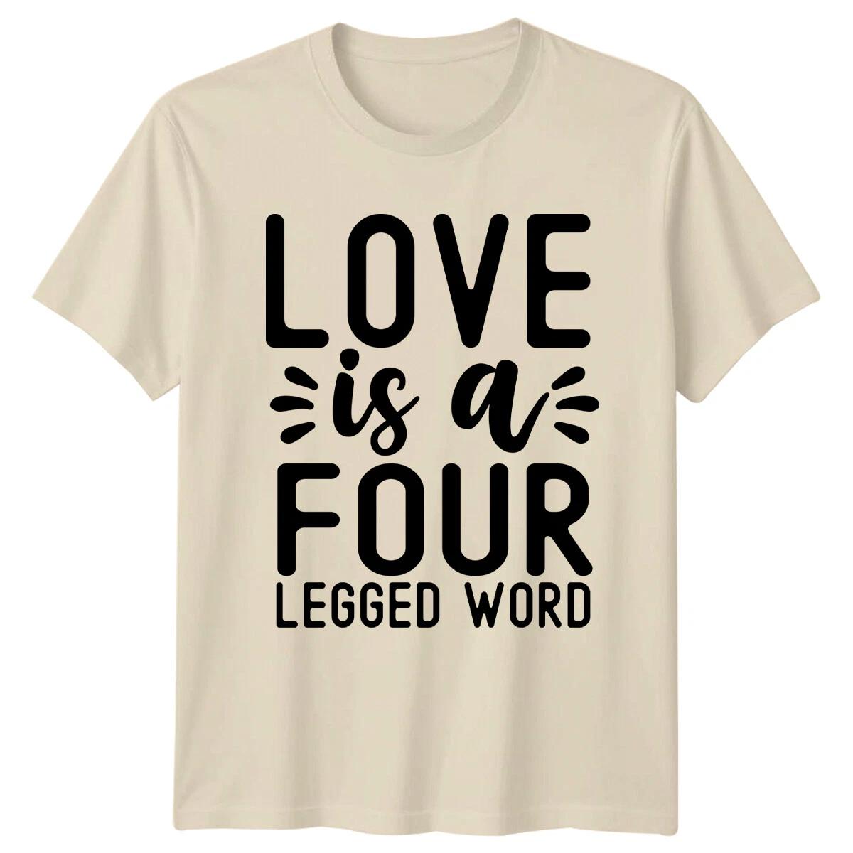 Love Is A Four Legged Word Dog Quote Graphic T-Shirt XL