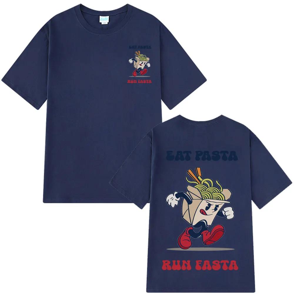 Hot Sale 2025 Eat Pasta Run Fasta Fashion Design Print Tshirt Summer Short-sleeved Loose Simple T-shirt Man Woman  T-shirt