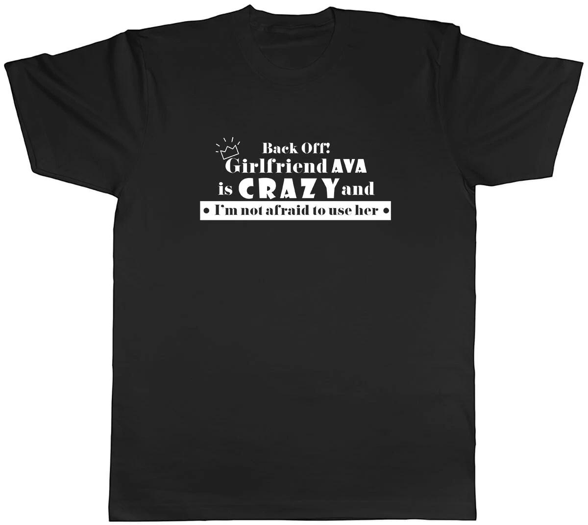 Personalised Girlfriend is Crazy & Im not Afraid to use her Men Unisex T-Shirt M