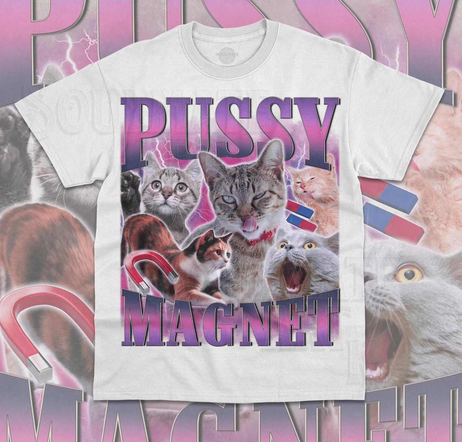Funny Pussy Magnet T- Shirt Meme Cat Cute Weird Graphic Humor Unisex Shirt M