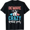 Beware of the Crazy Rabbit Lady - Funny Pet Rabbit Owner T-Shirt