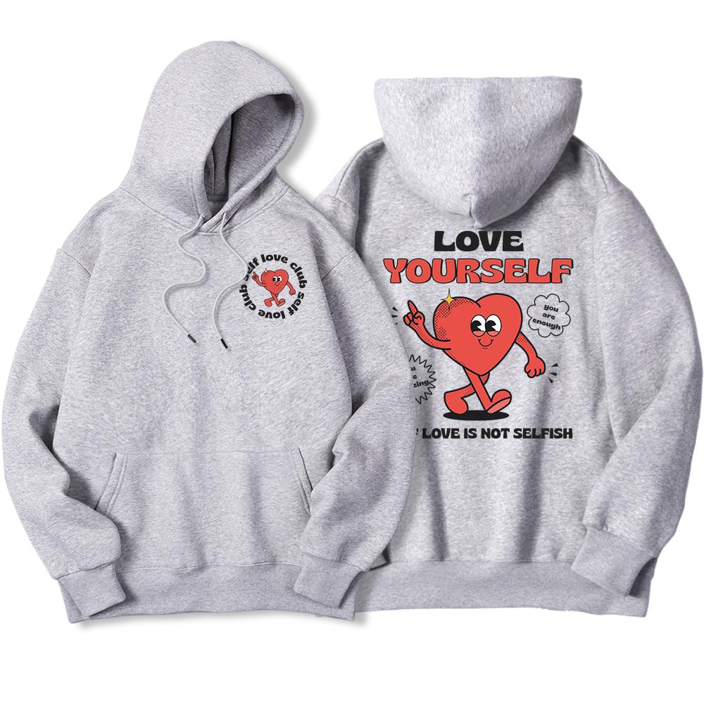 Self Love Is Not Selffish,Love Ourself Men Hoodie Fashion Loose Soft Hoody Loose Casual Hoody Autumn Oversizefemale Clothing
