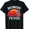 Howdy Putos Funny Cactus Retro Vintage T Shirt Unisex
